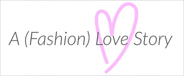 A (Fashion) Love Story